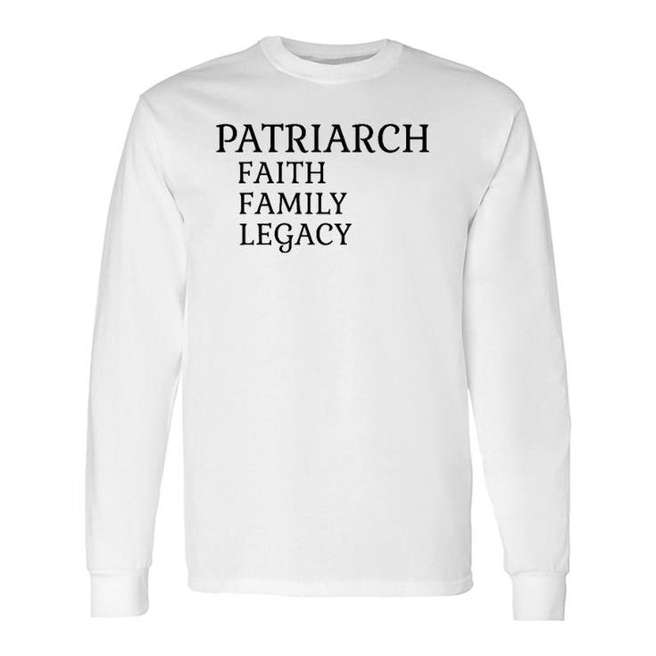 Patriarch Faith Legacy Father Grandfather Long Sleeve T-Shirt