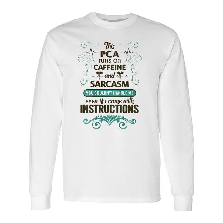 Pca Runs On Caffeine And Sarcasm Nurse Week Long Sleeve T-Shirt T-Shirt