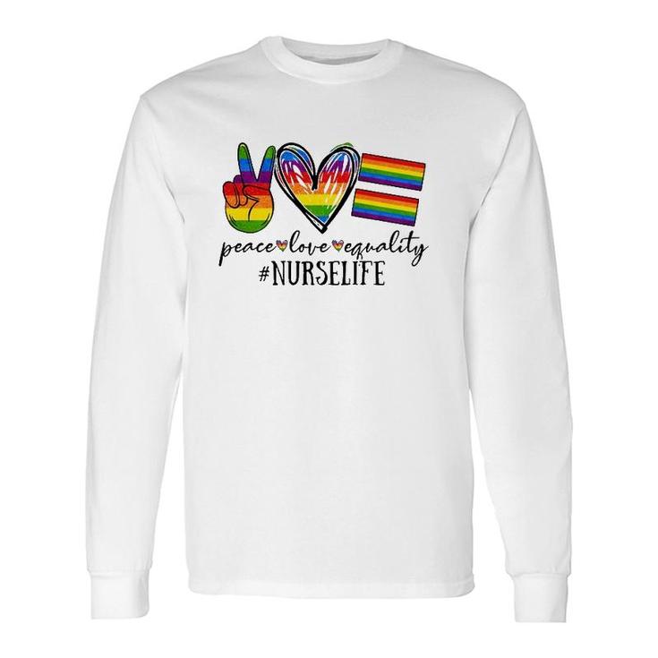 Peace Love Equality Nurse Life Rainbow Flag Gay Lgbt Long Sleeve T-Shirt T-Shirt