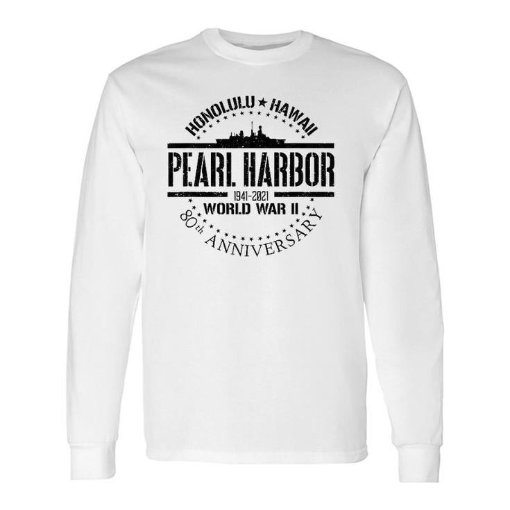 Pearl Harbor 80Th Anniversary 1941 World War 2 Veteran Long Sleeve T-Shirt T-Shirt