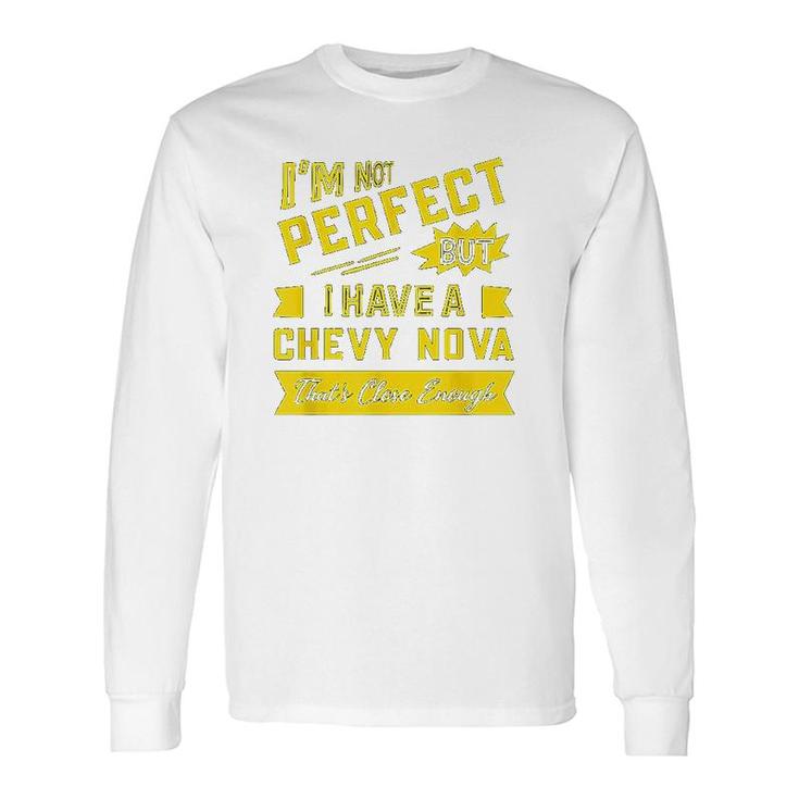 Perfect With Chevy Nova Long Sleeve T-Shirt T-Shirt