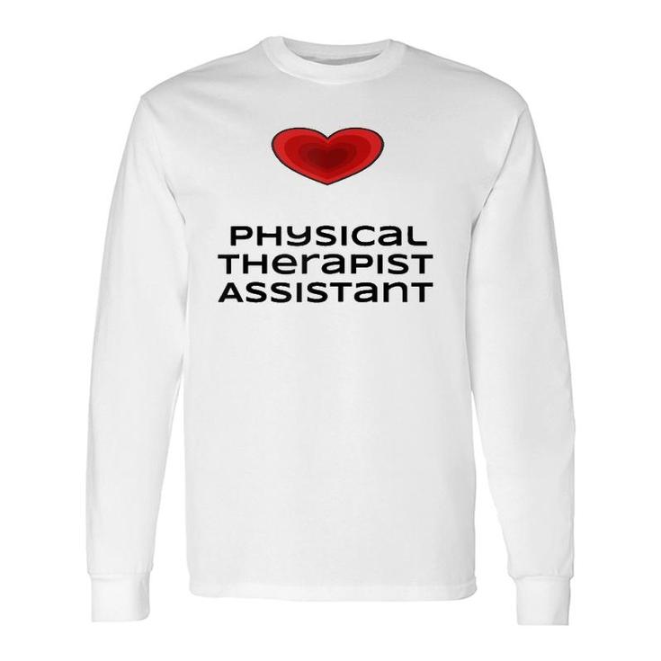 Physical Therapist Assistant Love Tee Long Sleeve T-Shirt T-Shirt