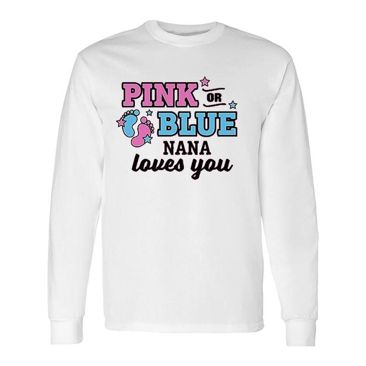 Pink Or Blue Nana Loves You Art Long Sleeve T-Shirt T-Shirt
