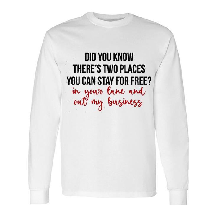 Places You Can Stay For Free Long Sleeve T-Shirt T-Shirt