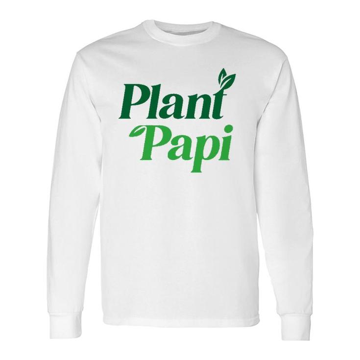 Plant Papi Dad Father's Day Plants Lover Long Sleeve T-Shirt T-Shirt