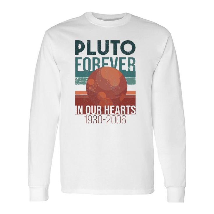 Pluto Planet Forever In Our Hearts Never Forget Long Sleeve T-Shirt T-Shirt