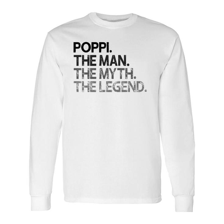 Poppi The Man The Myth Legend Long Sleeve T-Shirt T-Shirt