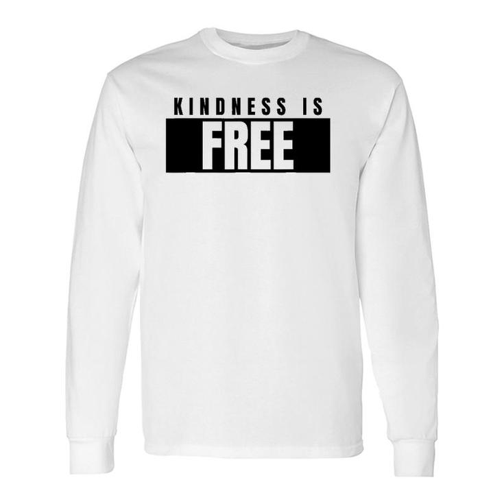 Positive Kindness Is Free Be Kind Long Sleeve T-Shirt T-Shirt