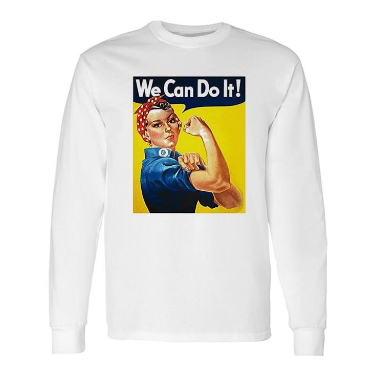 We Can Do It Poster Long Sleeve T-Shirt T-Shirt