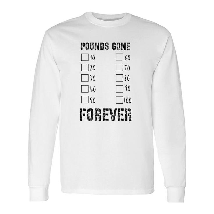 Pounds Gone Forever 10 To 100 Lbs Lost, Track The New You Long Sleeve T-Shirt T-Shirt