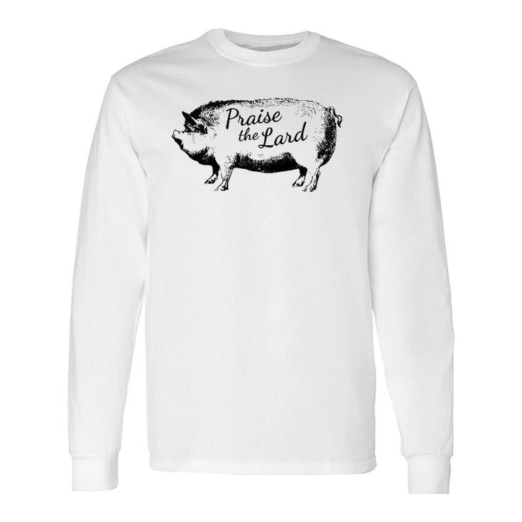 Praise The Lard Pig Barbeque Long Sleeve T-Shirt T-Shirt