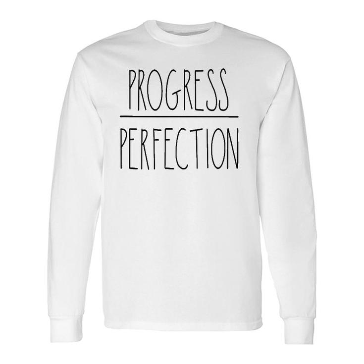 Progress Instead Of Perfection Motivation Self Development Long Sleeve T-Shirt