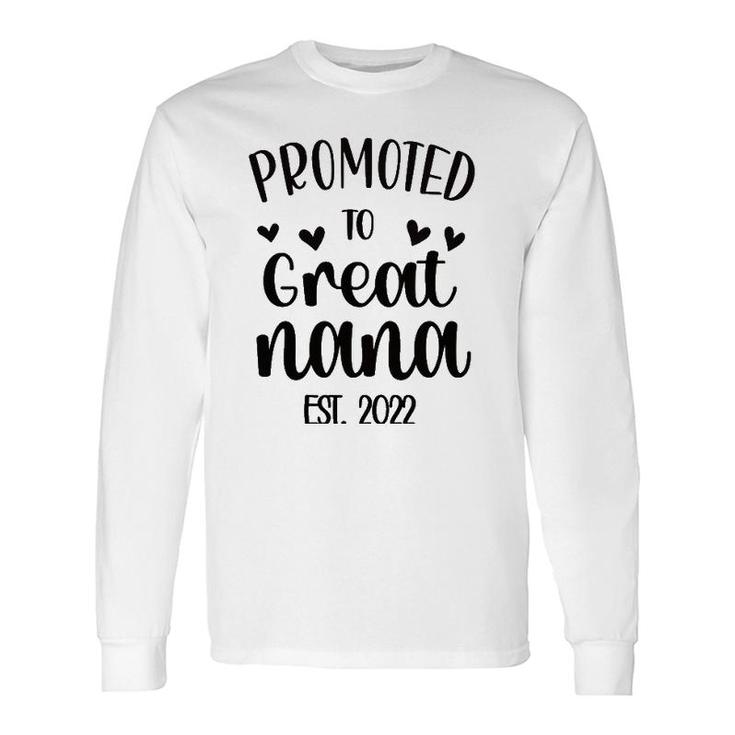 Promoted To Great Nana Est 2022 New Great Nana Soon To Be Long Sleeve T-Shirt T-Shirt