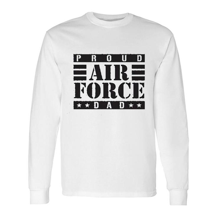 Proud Air Force Dad Long Sleeve T-Shirt T-Shirt