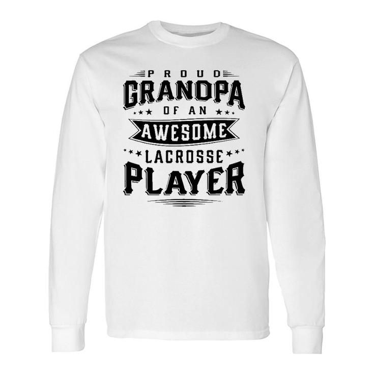 Proud Grandpa Of An Awesome Lacrosse Player Long Sleeve T-Shirt T-Shirt