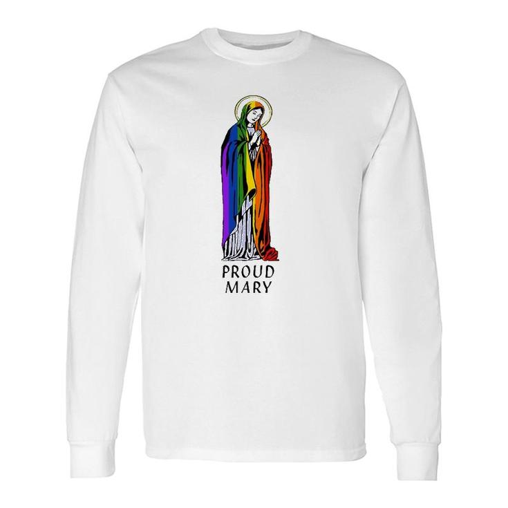 Proud Mary Rainbow Flag Lgbt Gay Pride Support Lgbtq Parade Long Sleeve T-Shirt T-Shirt