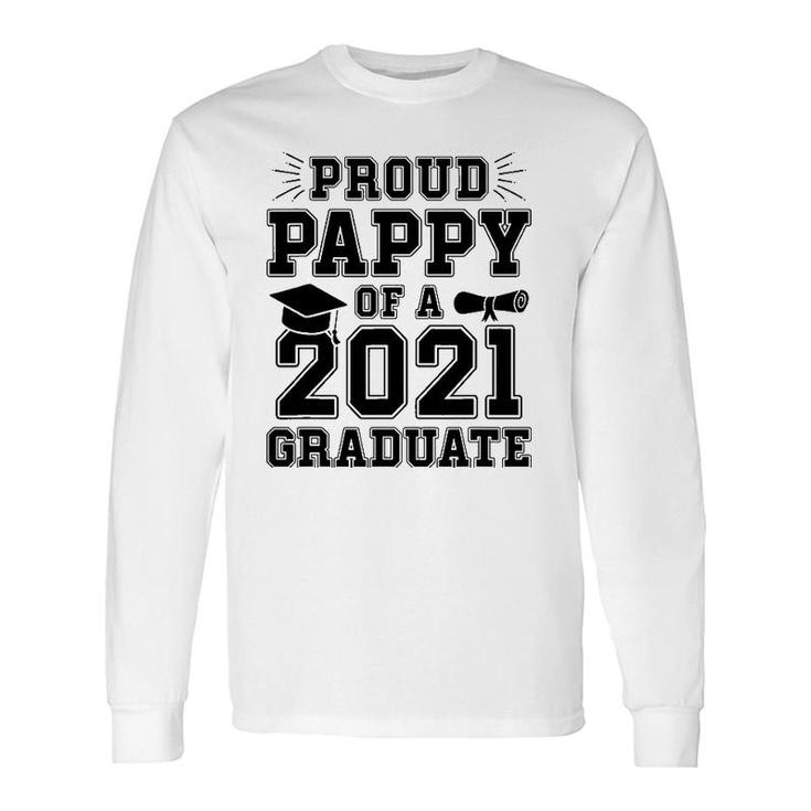 Proud Pappy Of A 2021 Graduate School Graduation Grandpa Long Sleeve T-Shirt T-Shirt