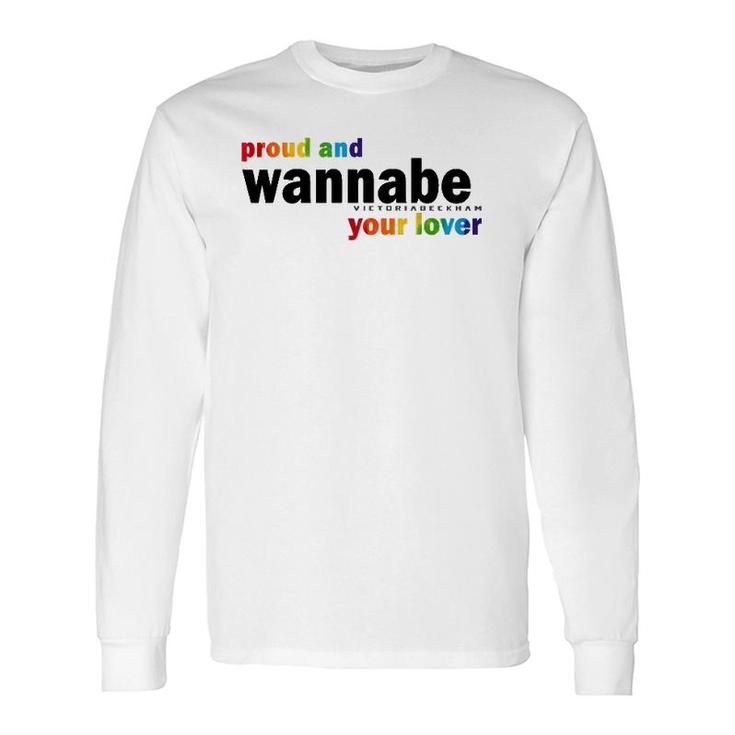 Proud And Wannabe Your Lover For Lesbian Gay Pride Lgbt Long Sleeve T-Shirt T-Shirt