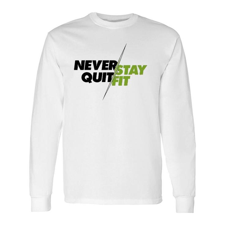 Never Quit Stay Fit Standard Tee Long Sleeve T-Shirt