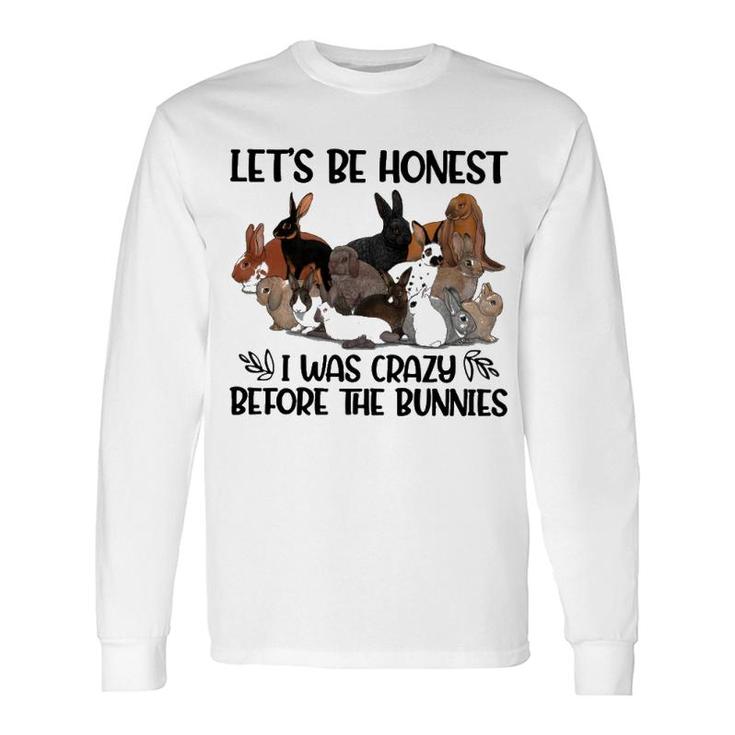 Rabbit Let's Be Honest I Was Crazy Long Sleeve T-Shirt