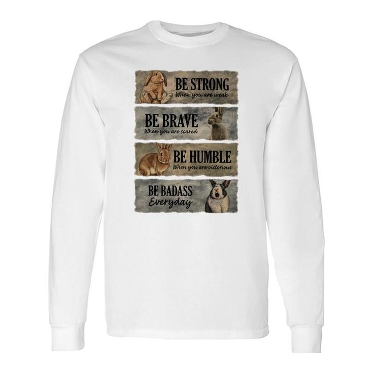 Rabbit Be Strong Be Brave Long Sleeve T-Shirt