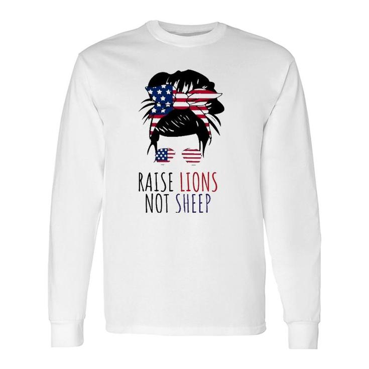 Raise Lions Not Sheep American Flag Sunglasses Messy Bun Long Sleeve T-Shirt T-Shirt