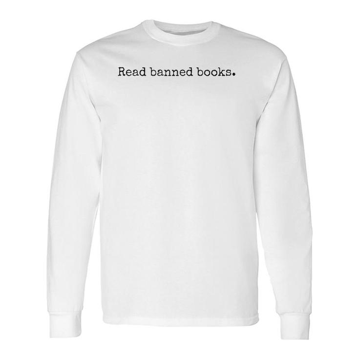 Read Banned Books Books Lovers Long Sleeve T-Shirt