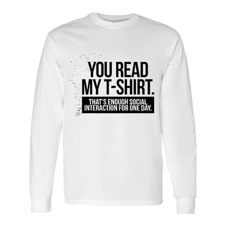 You Read My Enough Social Interaction Long Sleeve T-Shirt T-Shirt