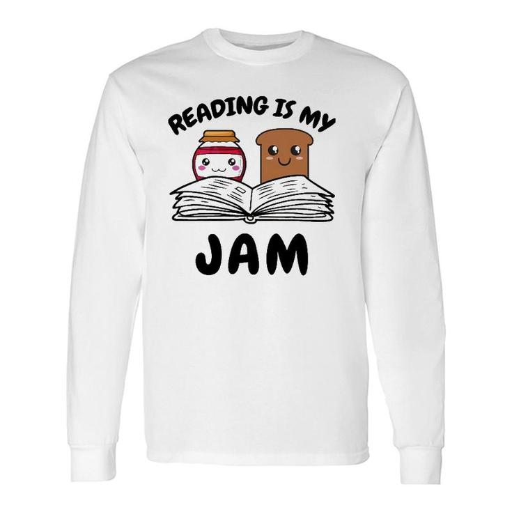 Reading Is My Jam For Teacher Nerd Bookworm Book Lover Long Sleeve T-Shirt T-Shirt