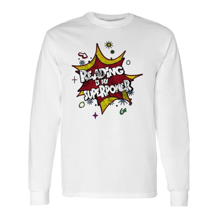 Reading Is My Superpower For Any Bookworm Long Sleeve T-Shirt