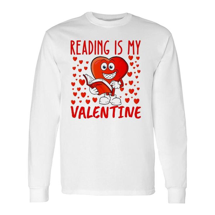 Reading Is My Valentine Heart Shape Read Book Valentine's Day Long Sleeve T-Shirt T-Shirt