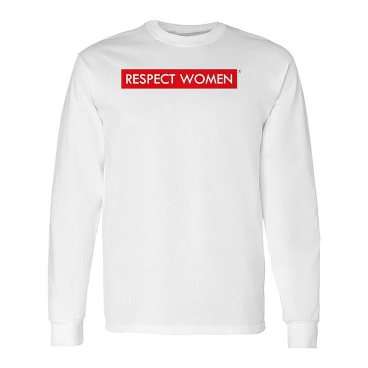 Respect Basic Feminist Long Sleeve T-Shirt T-Shirt