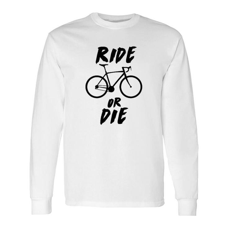 Ride Or Die Cycling Long Sleeve T-Shirt