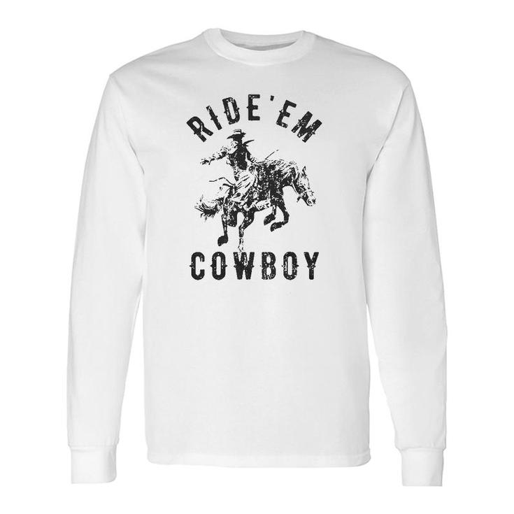 Ride Em Cowboy Cowgirl Rodeo Saying Cute Graphic V2 Long Sleeve T-Shirt