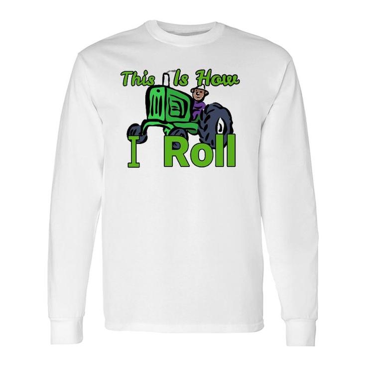 This Is How I Roll Riding Lawn Mower Long Sleeve T-Shirt