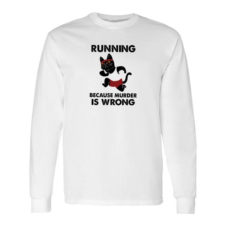Running Because Murder Is Wrong Long Sleeve T-Shirt