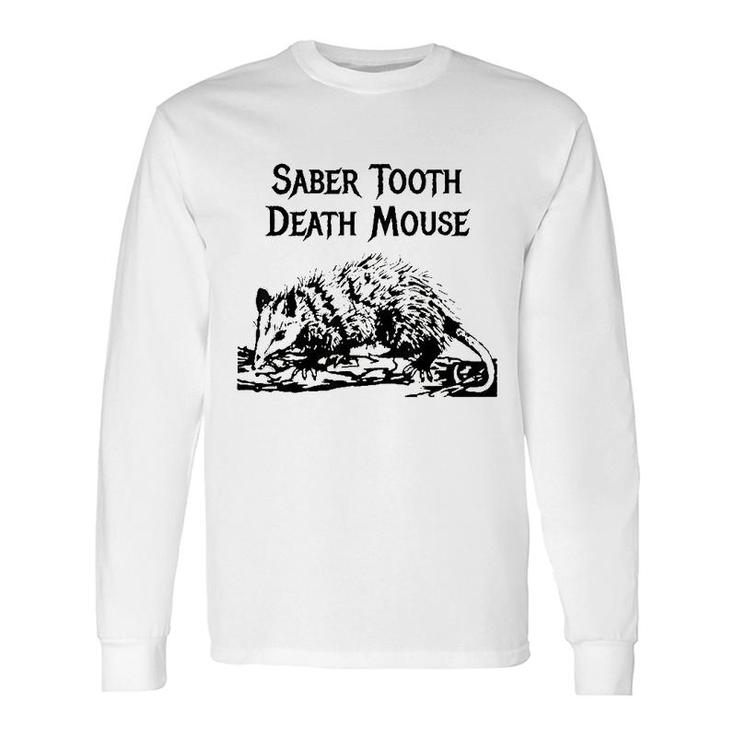 Saber Tooth Death Mouse Wrong Animal Name Stupid Joke Long Sleeve T-Shirt