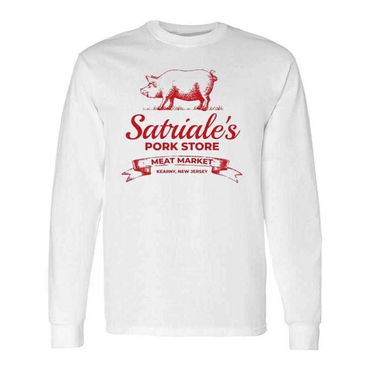 Satriale’S Pork Store Kearny New Jersey Long Sleeve T-Shirt T-Shirt