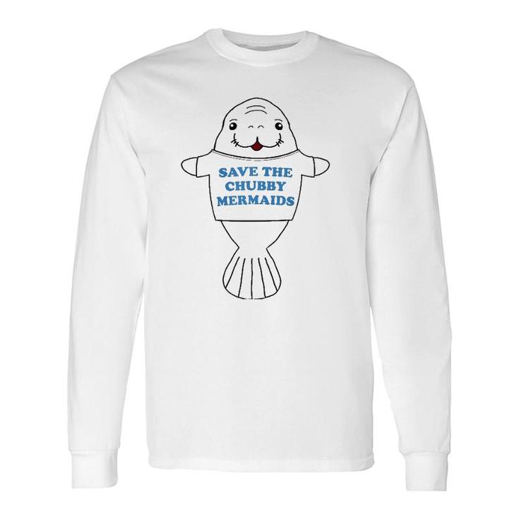Save The Chubby Mermaids Manatee Viral Meme Trend Long Sleeve T-Shirt T-Shirt