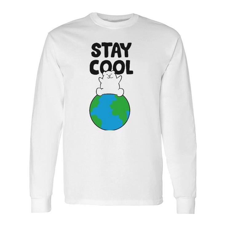 Save Earth Polar Bear Stay Cool Earth Polar Bear Long Sleeve T-Shirt T-Shirt