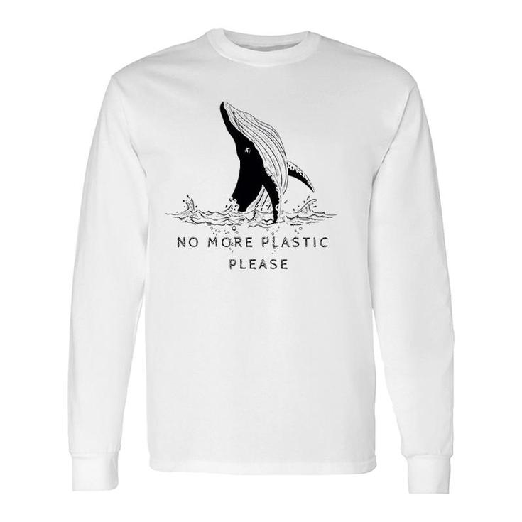 Save The Whales No More Plastic Please Long Sleeve T-Shirt