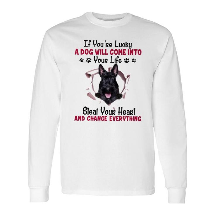 Scottish Terrier If You Are Lucky Long Sleeve T-Shirt