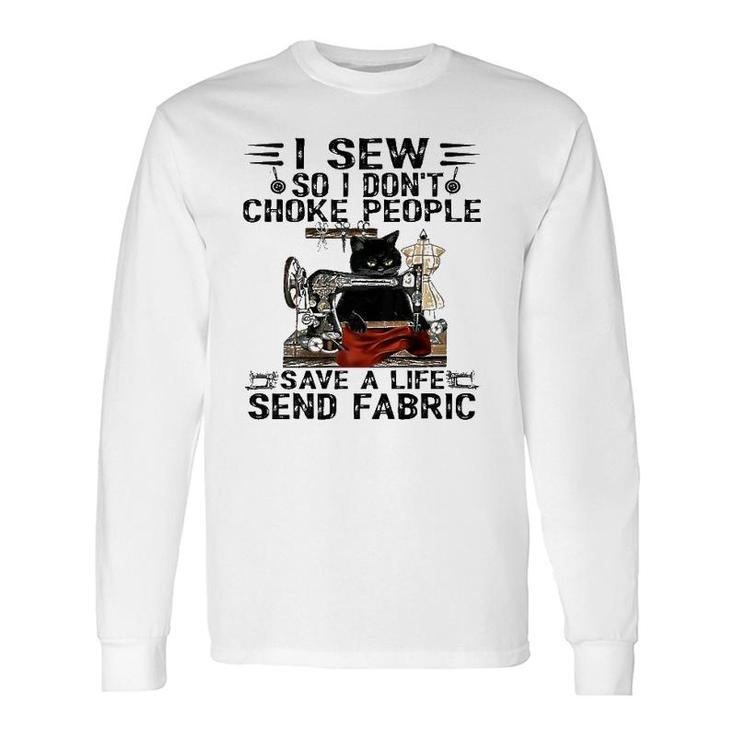 I Sew So I Don't Choke People Sewing Machine Black Cat Long Sleeve T-Shirt T-Shirt