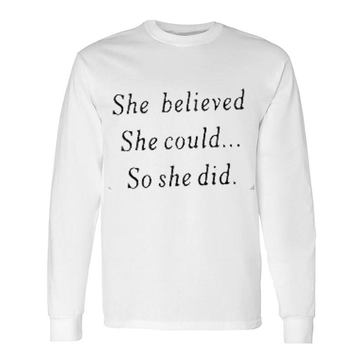 She Believed She Could So She Did Dental Long Sleeve T-Shirt