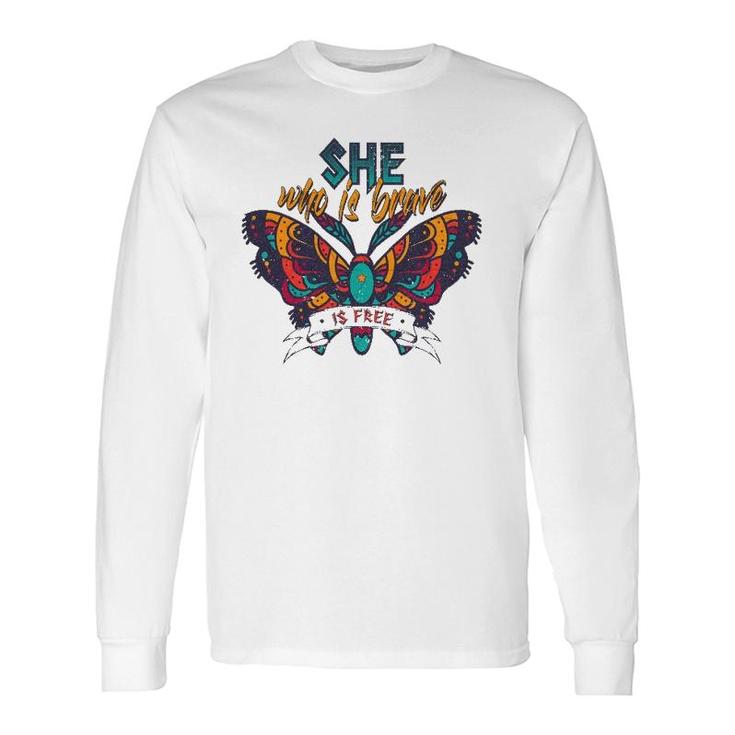 She Who Is Brave Is Free Vintage Butterfly Color Long Sleeve T-Shirt T-Shirt