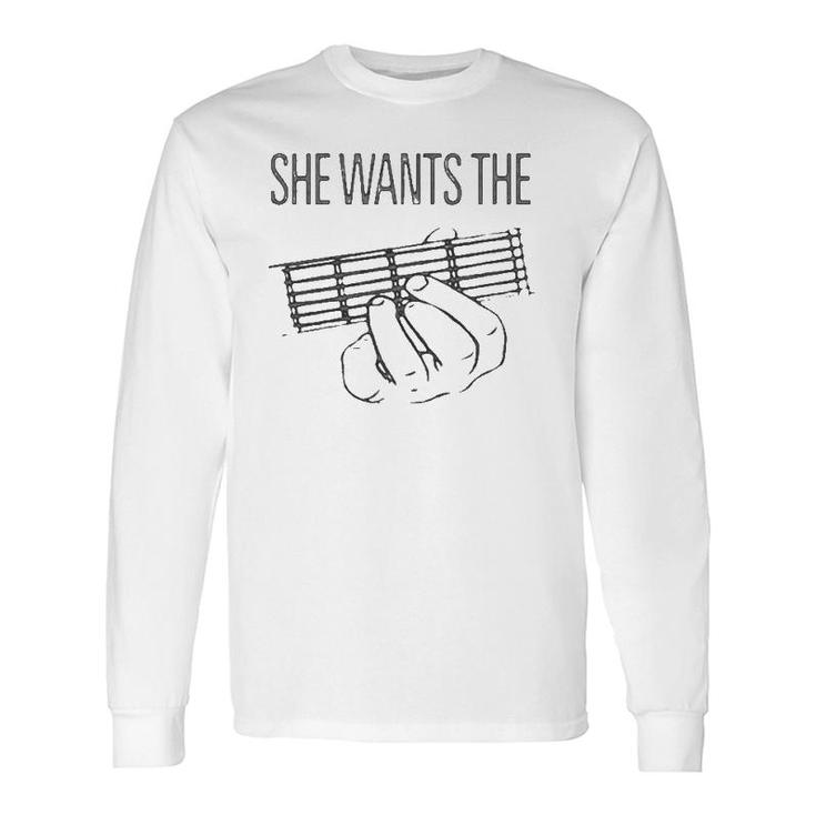 She Wants The D Chord Long Sleeve T-Shirt T-Shirt