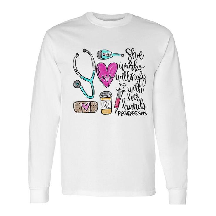 She Works Willingly With Her Hands Long Sleeve T-Shirt T-Shirt