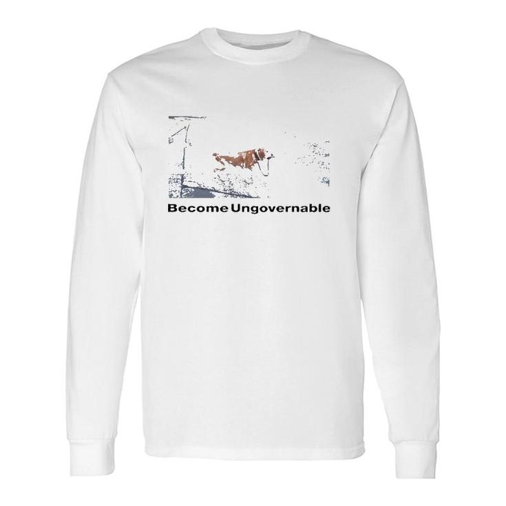 Shitheadsteve Become Ungovernable Meme Lover Long Sleeve T-Shirt
