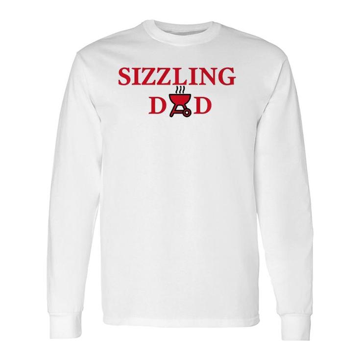 Sizzling Dad Tee Father Long Sleeve T-Shirt