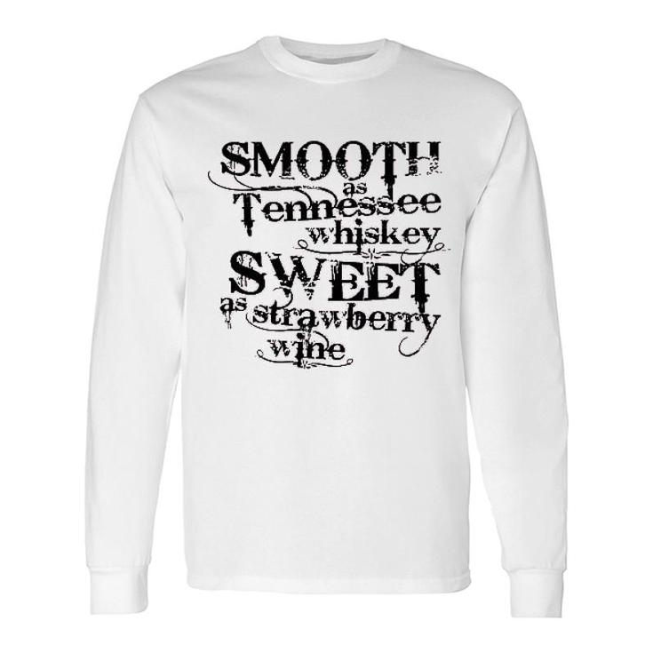 Smooth As Tennessee Whiskey Lovely Long Sleeve T-Shirt